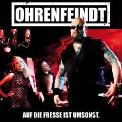 Ohrenfeindt : Auf die Fresse Ist Umsonst Ohrenfeindt : Auf die Fresse Ist Umsonst
